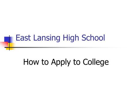 East Lansing High School How to Apply to College.