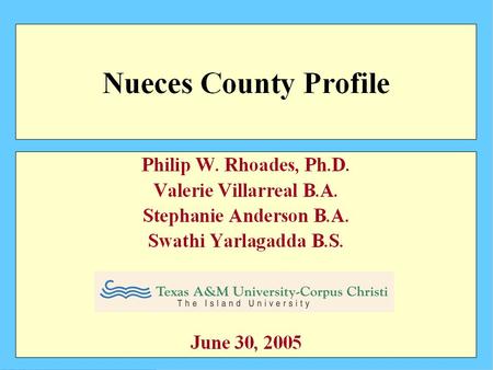 2000 Nueces County Population by Age Source: 2000 U.S Census Bureau.