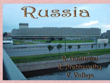 Russia is a vast country with a thousand-year history, a well- educated and ethnically diverse population, enormous natural resources, and a broad,