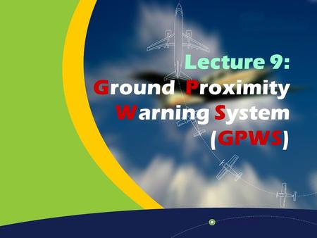 Lecture 9: Ground Proximity Warning System (GPWS)
