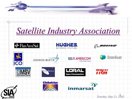 1 Tuesday, May 21, 2002 Satellite Industry Association.