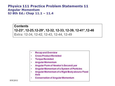 Physics 111 Practice Problem Statements 11 Angular Momentum SJ 8th Ed