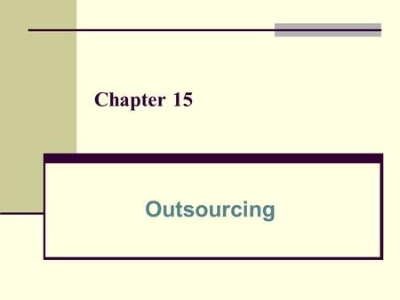 Chapter 15 Outsourcing.