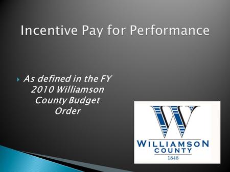  As defined in the FY 2010 Williamson County Budget Order.
