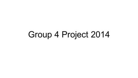 Group 4 Project 2014. Group 4 Project Must be based in science Addresses aims 7/8/10 7. develop and apply the students’ information and communication.
