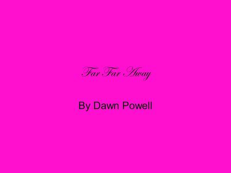 Far Far Away By Dawn Powell. Type of Store Far Far Away is a 3 part series of wedding and bridal shops that sell everything one could possibly need for.