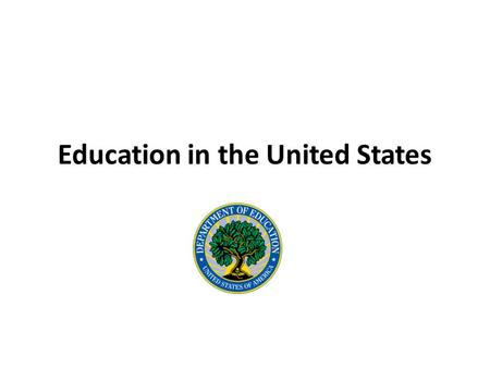 Education in the United States. The American Educational System Pre-School : age 3-5 Elementary School Kindergarte) : 5-6 1st Grade : 6-7 2nd Grade :