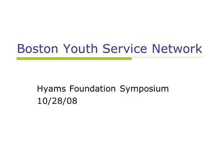 Boston Youth Service Network Hyams Foundation Symposium 10/28/08.
