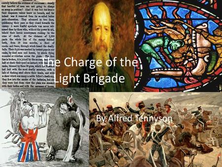 The Charge of the Light Brigade By Alfred Tennyson.