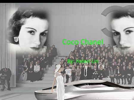 Coco Chanel By: Helen Lin.