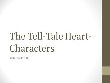 The Tell-Tale Heart- Characters