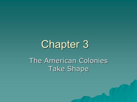 The American Colonies Take Shape