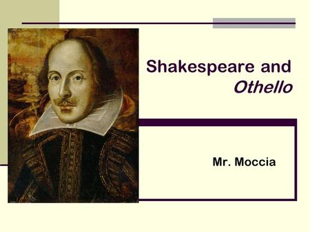 Shakespeare and Othello Mr. Moccia. Freewrite You have been dating someone for a few months and are romantically in love. Your friend of a long time (someone.