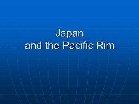Japan and the Pacific Rim. Development Industrial advances Industrial advances Agricultural advances Agricultural advances Population growth (social stress)