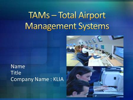 TAMs – Total Airport Management Systems