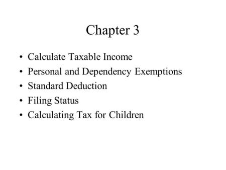 Chapter 3 Calculate Taxable Income Personal and Dependency Exemptions