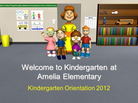 Welcome to Kindergarten at Amelia Elementary Kindergarten Orientation 2012.