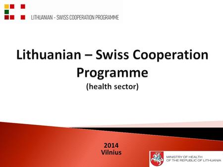 2014 Vilnius. “We will ensure that within three to four years effective working maternity and children’s departments at the hospitals will be renovated.