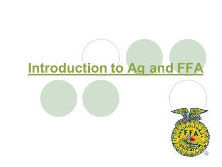 Introduction to Ag and FFA. Who are these people?