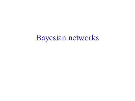 Bayesian networks. Motivation We saw that the full joint probability can be used to answer any question about the domain, but can become intractable as.