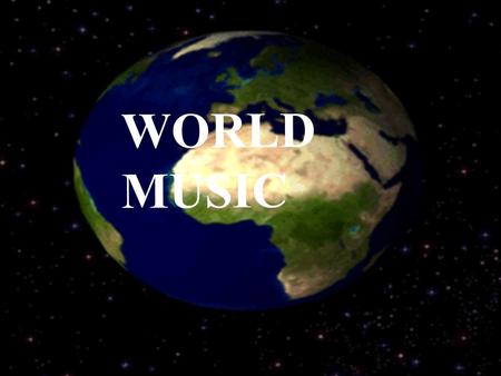 WORLD MUSIC. AFRICA Ghana Africa is a continent made up of many different countries and cultures As an example we will look at one country and one small.