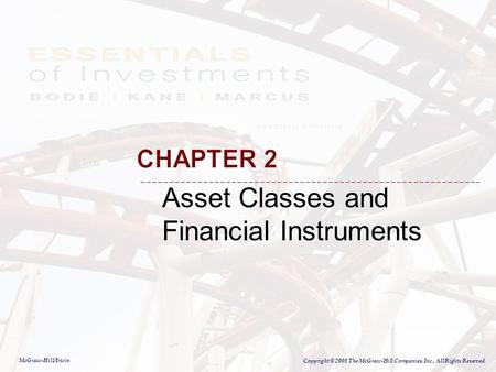 McGraw-Hill/Irwin Copyright © 2008 The McGraw-Hill Companies, Inc., All Rights Reserved. Asset Classes and Financial Instruments CHAPTER 2.
