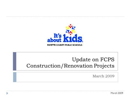 Update on FCPS Construction/Renovation Projects March 2009.