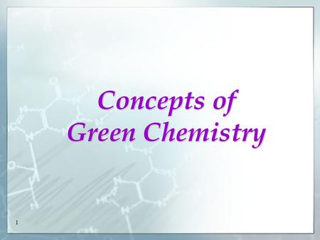 1 Concepts of Green Chemistry. 2 37.1 Concepts of Green Chemistry (SB p.207) Sustainable Development “...... Meeting the needs of the present without.