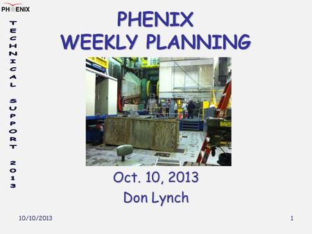 10/10/2013 1 PHENIX WEEKLY PLANNING Oct. 10, 2013 Don Lynch.
