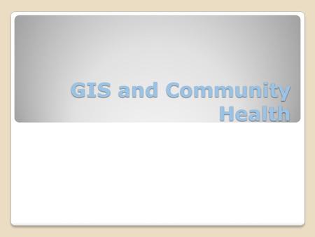 GIS and Community Health. Some critiques of GIS emphasize the potentially harmful social consequences of the diffusion of GIS technology, including reinforcing.