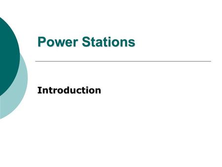 Power Stations Introduction. References  S. W. Blume: Electric Power System Basics  F. Janíček et al.: Renewable Energy Sources.