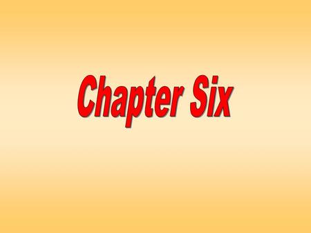 Chapter Six Chapter Six.