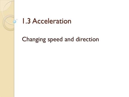 Changing speed and direction