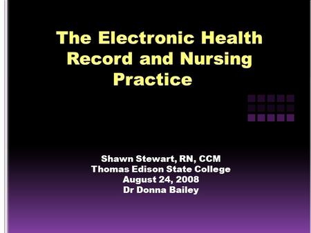Shawn Stewart, RN, CCM Thomas Edison State College August 24, 2008 Dr Donna Bailey.