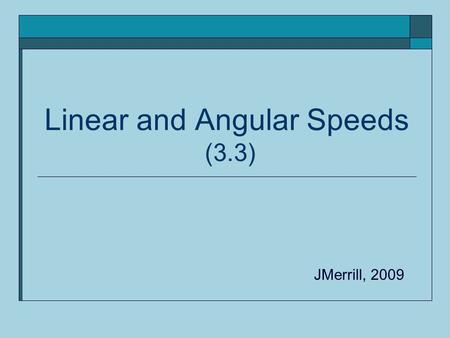 Linear and Angular Speeds (3.3)
