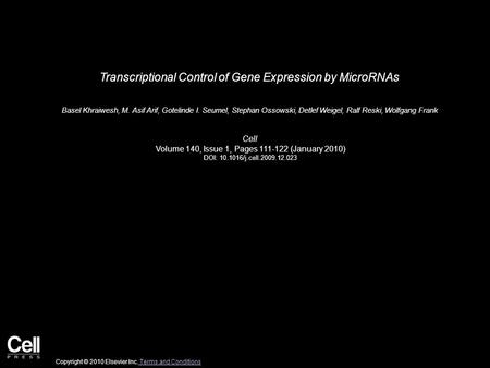 Transcriptional Control of Gene Expression by MicroRNAs Basel Khraiwesh, M. Asif Arif, Gotelinde I. Seumel, Stephan Ossowski, Detlef Weigel, Ralf Reski,