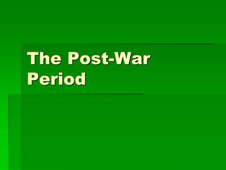 The Post-War Period. Historical Background – multi-faceted  Cold War  McCarthyism (persecution of communists)  Korean War, Vietnam War  Civil Rights.