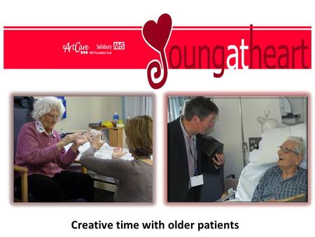 Young at Heart Salisbury Hospital Creative time with older patients.