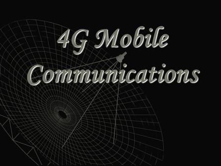 4G Mobile Communications. MOBILE SYSTEM GENERATION First Generation (1G) Mobile System:  The introduction of cellular systems in the late 1970s and early.