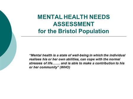 MENTAL HEALTH NEEDS ASSESSMENT for the Bristol Population