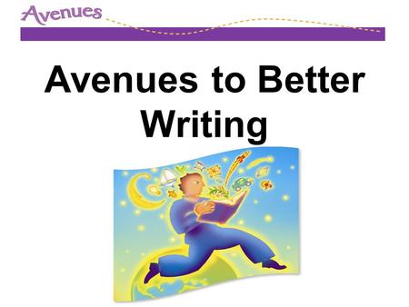Avenues to Better Writing. Why is writing important? One of the 4 domains of the ELD Standards Measure of Comprehension Writing is on the IPT, EOG, and.