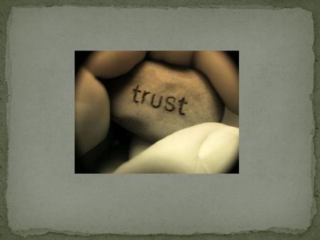 “You may be deceived if you trust too much, but you will live in torment if you do not trust enough.” ~Frank Crane.