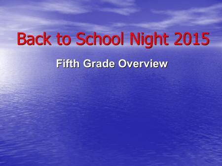Back to School Night 2015 Fifth Grade Overview. The 5 th Grade Team Kyle Milbrand Kyle Milbrand Susanna Kiss Susanna Kiss Sarah Becker Sarah Becker Amy.