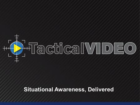 Situational Awareness, Delivered. 4 Solution Overview Put video where you need it - anytime, anywhere Remotely control video systems Quickly view video.