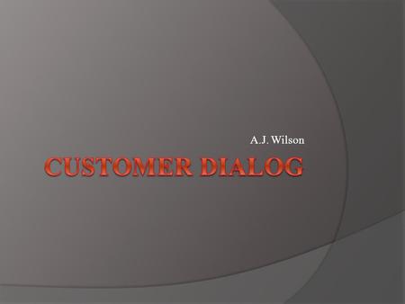A.J. Wilson. Difficult Customers  Insulting Guideline—Go neutral. Serve customers promptly, and non-emotionally. You’ll feel an energizing power. And.