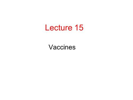 Lecture 15 Vaccines. History 1717- Turkey- smallpox from sick person into veins of well person Variolation- mortality rate- 1% Edward Jenner received.
