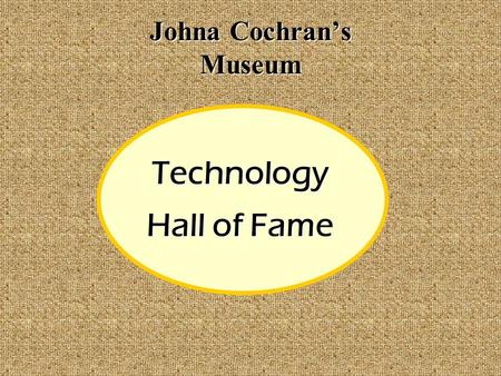 Johna Cochran’s Museum Technology Hall of Fame. Technology Free WIFI.