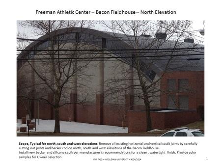 Freeman Athletic Center – Bacon Fieldhouse – North Elevation Scope, Typical for north, south and west elevations: Remove all existing horizontal and vertical.
