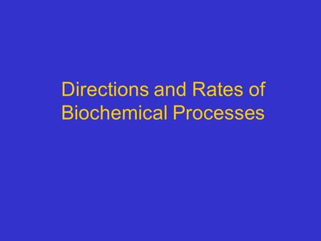 Directions and Rates of Biochemical Processes. Copyright © 2005 Pearson Education, Inc. publishing as Benjamin Cummings Figure 8.2 Transformations between.