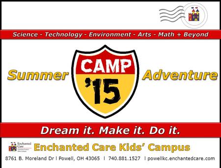 ‘15 CAMP. wonder adventure ideas challenges memories science friendships physical fitness creativity imagination nature community outreach outreach exploration.